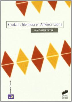 Ciudad y Literatura en America Latina (Sintesis Editorial) - 9788497562829