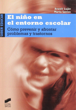 Niño en el Entorno Escolar, el (Sintesis Editorial) - 9788497562997