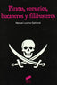 Piratas, Corsarios, Bucaneros y Filibusteros (Sintesis Editorial) - 9788497563208