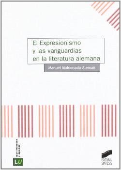 Expresionismo y Vanguardias en Literatura Alemana (Sintesis Editorial) - 9788497563376