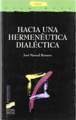 Hacia una Hermeneutica Dialectica (Sintesis Editorial) - 9788497563406