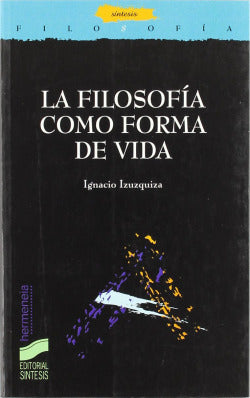 Filosofía Como Forma de Vida, la (Sintesis Editorial) - 9788497563413