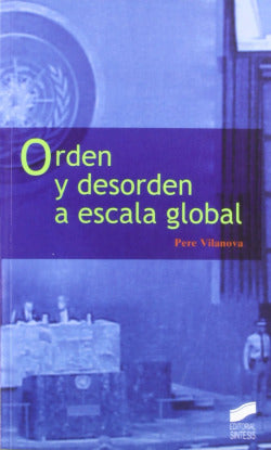 Orden y Desorden a Escala Global - (Sintesis Editorial) - 9788497563598