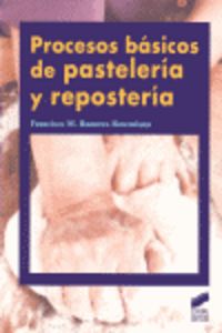 PROCESOS BASICOS DE PASTELERMA Y REPOSTERMA - 9788497563673 Imagen principal del producto