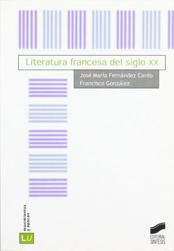Literatura Francesa Siglo Xx (Sintesis Editorial) - 9788497563789