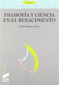 Filosofía y Ciencia en el Renacimiento (Sintesis Editorial) - 9788497564182