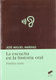 Escucha en la Historia Oral, la (Sintesis Editorial) - 9788497564786