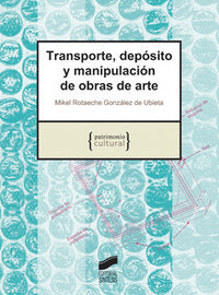 TRANSPORTE DEPOSITO Y MANIPULACION DE OBRAS DE ARTE | ROTAECHE GONZALEZ DE UBIETA, MIQUEL | SINTESIS | 9788497565233 Imagen principal del producto
