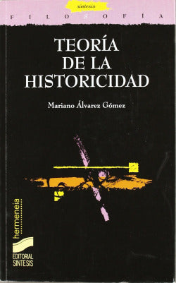 Teoria de la Historicidad (Sintesis Editorial) - 9788497565295