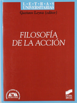 Filosofía de la Accion - (Sintesis Editorial) - 9788497565318