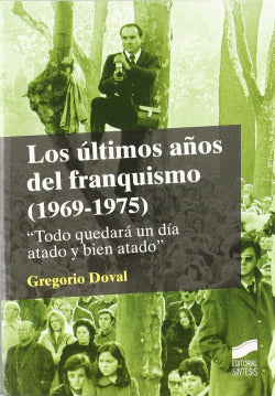 Ultimos Años del Franquismo (1969-1975) los (Sintesis Editorial) - 9788497565349