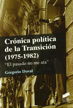 Cronica Politica de la Transicion (1975-1982) (Sintesis Editorial) - 9788497565356