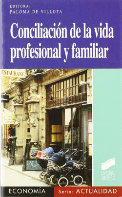 Conciliacion de la Vida Profesional y Familiar- (Sintesis Editorial) - 9788497565493