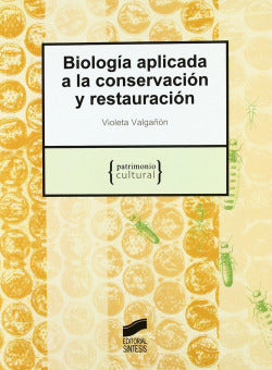 Biología Aplicada a la Conservacion y Restauracion- (Sintesis Editorial) - 9788497565776