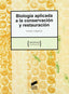 Biología Aplicada a la Conservacion y Restauracion- (Sintesis Editorial) - 9788497565776