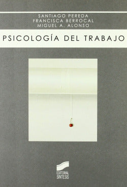 Psicología del Trabajo (Sintesis Editorial) - 9788497565813