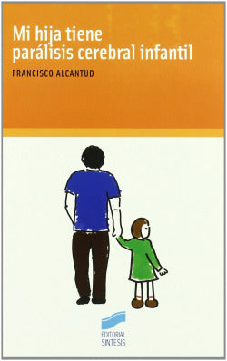 Mi Hija Tiene Paralisis Cerebral- (Sintesis Editorial) - 9788497565837