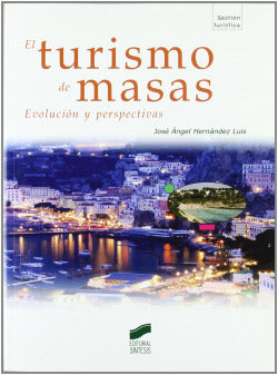 Turismo de Masas (Sintesis Editorial) - 9788497565912