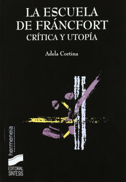 Escuela de Francfort, la (Sintesis Editorial) - 9788497566049