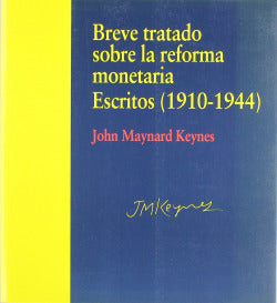 Breve Tratado Sobre Reforma Monetaria. Escritos (1910-1944) (Sintesis Editorial) - 9788497566117
