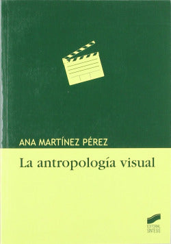 Antropologia Visual, la (Sintesis Editorial) - 9788497566230