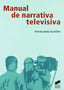 Manual de Narrativa Televisiva (Sintesis Editorial) - 9788497566407