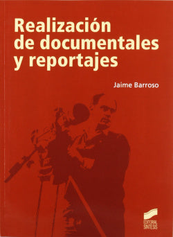 Realizacion de Documentales y Reportajes (Sintesis Editorial) - 9788497566445