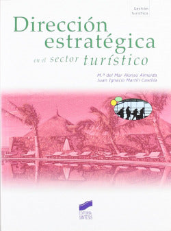 Direccion Estrategica en el Sector Turistico- (Sintesis Editorial) - 9788497566490