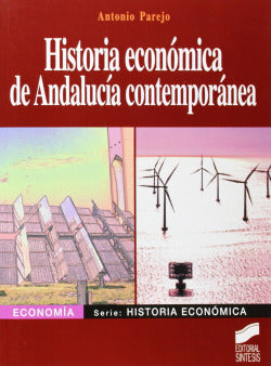 Historia Económica de Andalucía Contemporanea (Sintesis Editorial) - 9788497566575