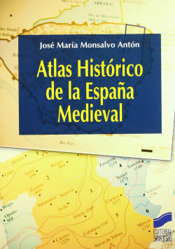 Atlas Historico de la España Medieval (Sintesis Editorial) - 9788497566681