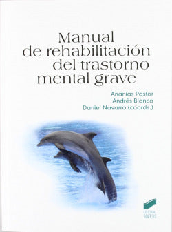 Manual de Rehabilitacion del Trastorno Mental Grave (Sintesis Editorial) - 9788497566766