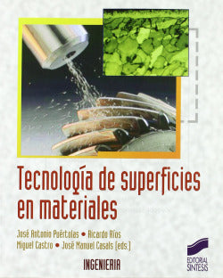 Tecnología de Superficies en Materiales (Sintesis Editorial) - 9788497566803
