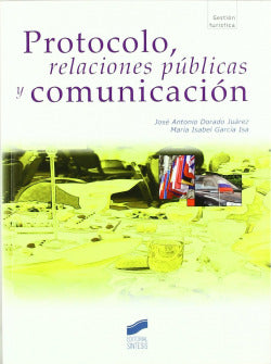 Protocolo, Relaciones Publicas y Comunicación (Sintesis Editorial) - 9788497566995
