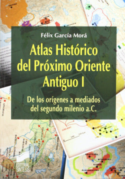 Atlas Historico del Proximo Oriente Antiguo VOL I (Sintesis Editorial) - 9788497567008