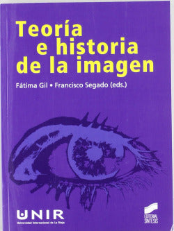 Teoria e Historia de la Imagen (Sintesis Editorial) - 9788497567398