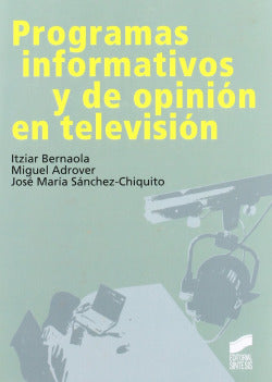 Programas Informativos y de Opinion en Television (Sintesis Editorial) - 9788497567831