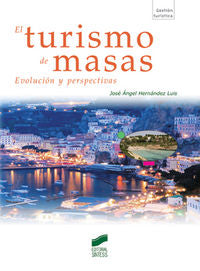 El Turismo de Masas (Sintesis Editorial) - 9788497568227