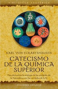 CATECISMO DE LA QUIMICA SUPERIOR I Von Eckartshausen, K, I Obelisco I 9788497773164 Imagen principal del producto