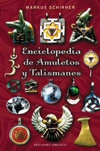 ENCICLOPEDIA AMULETOS Y TALISMANES I Schirner, Markus I Obelisco I 9788497773386 Imagen principal del producto