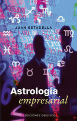 ASTROLOGIA EMPRESARIAL I Estadella,Juan I Obelisco I 9788497774536