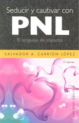 SEDUCIR Y CAUTIVAR CON PNL - 9788497775113