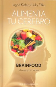 ALIMENTA TU CEREBRO BRAINFOOD - 9788497777308 Imagen principal del producto