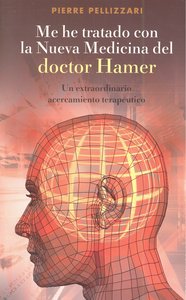 ME HE TRATADO CON LA NUEVA MEDICINA DEL DOCTOR HAMER - 9788497777490