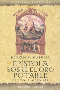 EPISTOLA SOBRE EL ORO POTABLE EPISTOLA MEZAHAB I Musafia,Benjamin I Obelisco I 9788497778794 Imagen principal del producto