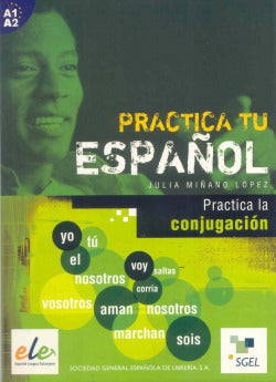 Práctica la CONJUGACION.(A1-A2).(ESPAÑOL para Extranjeros) (Sgel) - 9788497781589