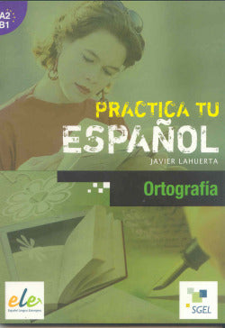 ORTOGRAFIA.(A2-B1).(ESPAÑOL para Extranjeros) (Sgel) - 9788497784283