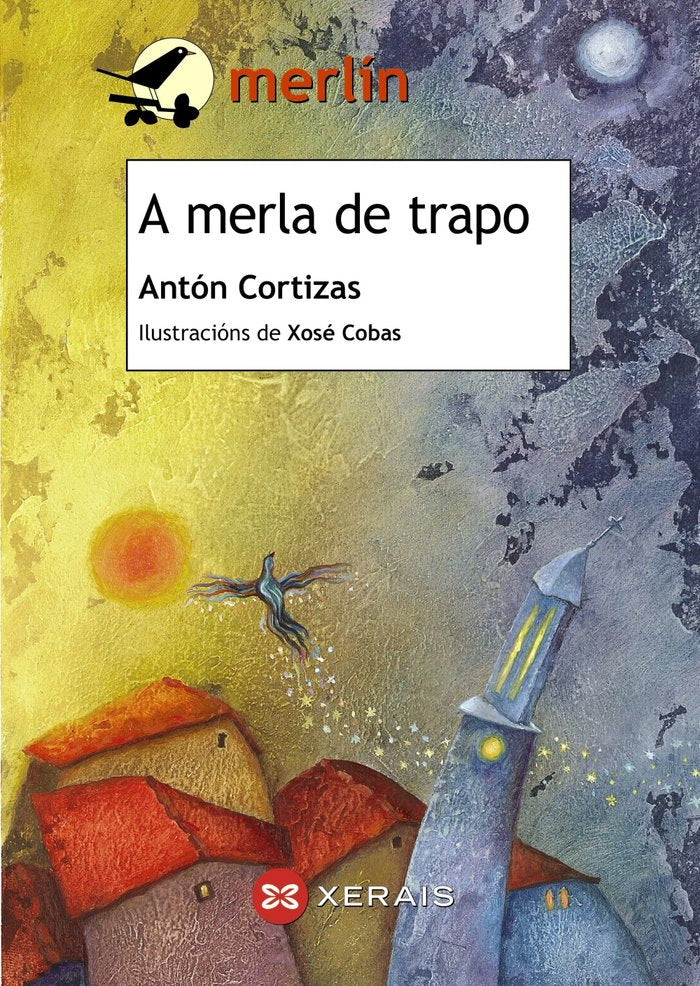 A MERLA DE TRAPO | Cortizas, Anton | 9788497827027 (Editorial xerais de galicia) Imagen principal del producto