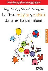 FIESTA MAGICA Y REALISTA DE LA RESILIENCIA INFANTILLA - 9788497846134