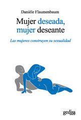 MUJER DESEADA MUJER DESEANTE - 9788497847780