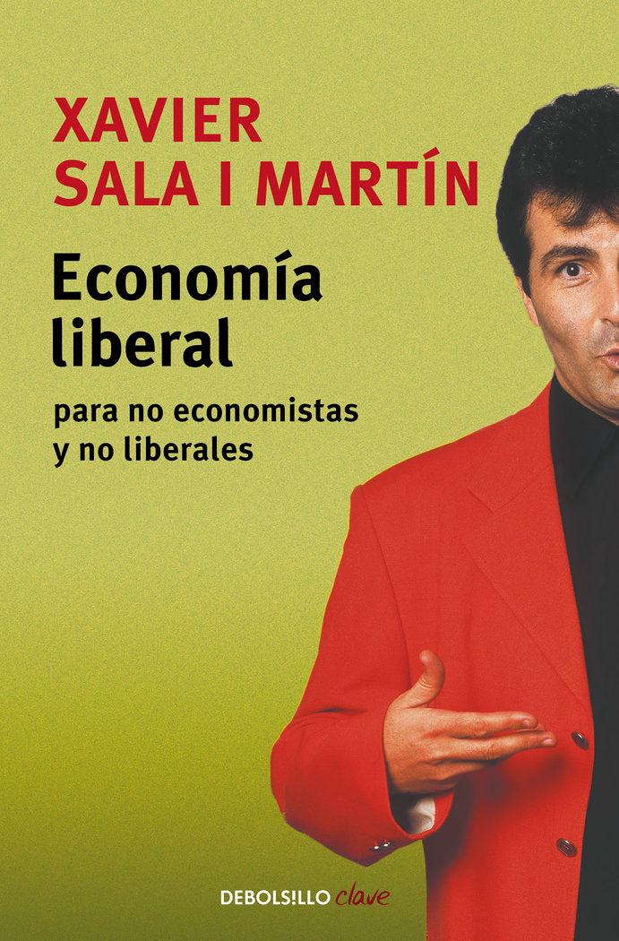 ECONOMIA LIBERAL PARA NO ECONOMISTAS Y NO LIBERALES - 9788497936316